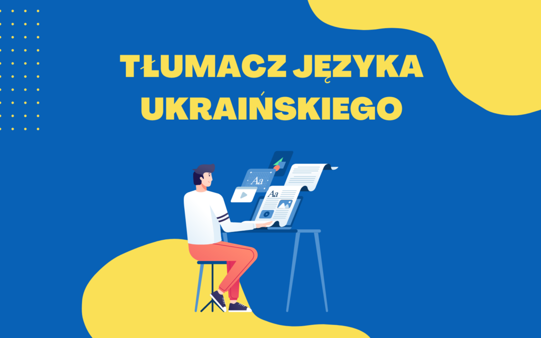 Zatrudnimy tłumacza języka ukraińskiego
